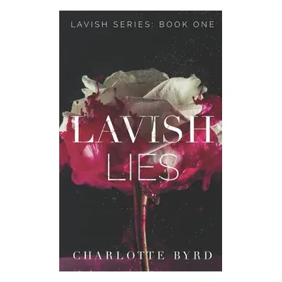 "Lavish Lies" - "" ("Byrd Charlotte")