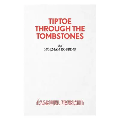 "Tiptoe Through the Tombstones" - "" ("Robbins Norman")