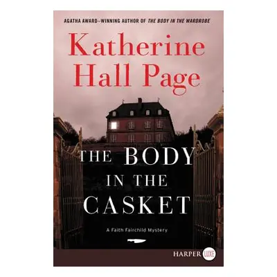 "The Body in the Casket: A Faith Fairchild Mystery" - "" ("Page Katherine Hall")