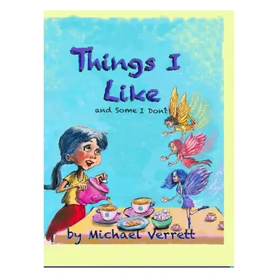 "Things I Like: and some things not!" - "" ("Verrett Michael")