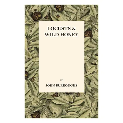 "Locusts And Wild Honey" - "" ("Burroughs John")