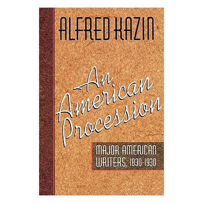 "An American Procession" - "" ("Kazin Alfred")