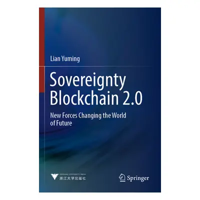 "Sovereignty Blockchain 2.0: New Forces Changing the World of Future" - "" ("Yuming Lian")