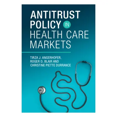 "Antitrust Policy in Health Care Markets" - "" ("Blair Roger D.")