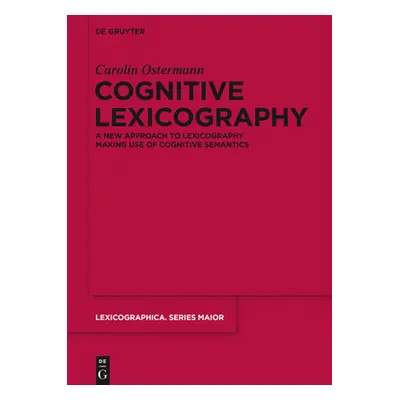 "Cognitive Lexicography: A New Approach to Lexicography Making Use of Cognitive Semantics" - "" 