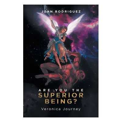 "Are You the Superior Being?: Veronica Journey" - "" ("Rodriguez Juan")