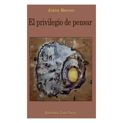 "El privilegio de pensar" - "" ("Brioso Jorge")