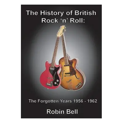 "The History of British Rock 'n' Roll: The Forgotten Years 1956 - 1962" - "" ("Bell Robin")