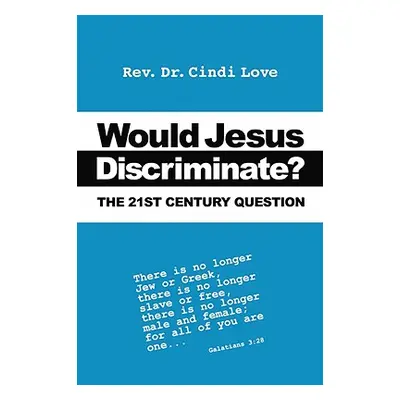 "Would Jesus Discriminate?: The 21st Century Question" - "" ("Love Cindi")