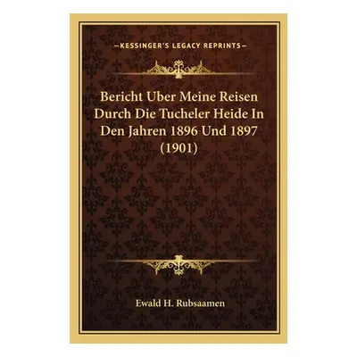 "Bericht Uber Meine Reisen Durch Die Tucheler Heide In Den Jahren 1896 Und 1897 (1901)" - "" ("R