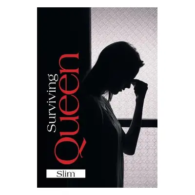 "Surviving Queen" - "" ("Slim")