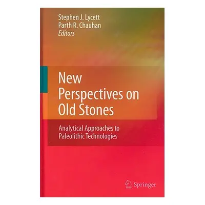 "New Perspectives on Old Stones: Analytical Approaches to Paleolithic Technologies" - "" ("Lycet