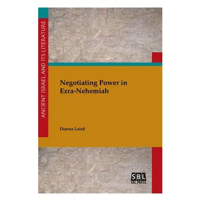 "Negotiating Power in Ezra-Nehemiah" - "" ("Laird Donna")