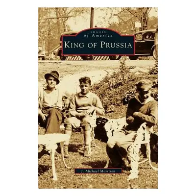 "King of Prussia" - "" ("Morrison J. Michael")