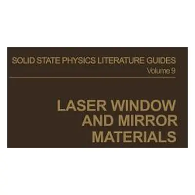 "Laser Window and Mirror Materials" - "" ("Battle G. C.")