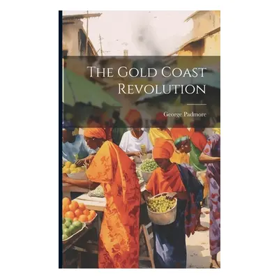 "The Gold Coast Revolution" - "" ("Padmore George")