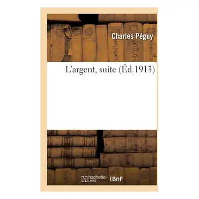 "L'Argent, Suite" - "" ("Pguy Charles")