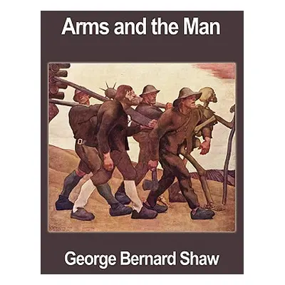 "Arms and the Man" - "" ("Shaw George Bernard")