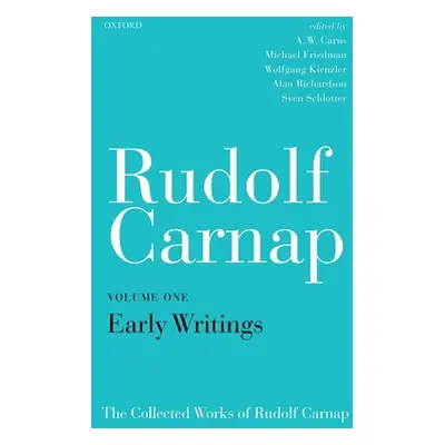 "Rudolf Carnap: Early Writings: The Collected Works of Rudolf Carnap, Volume 1" - "" ("Carus A. 