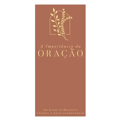 "A Importncia da Orao: A Love God Greatly Portuguese Bible Study Journal" - "" ("Greatly Love Go