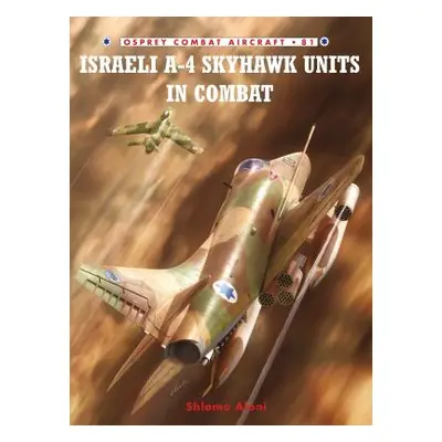 "Israeli A-4 Skyhawk Units in Combat" - "" ("Aloni Shlomo")