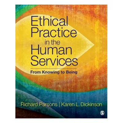 "Ethical Practice in the Human Services: From Knowing to Being" - "" ("Parsons Richard D.")