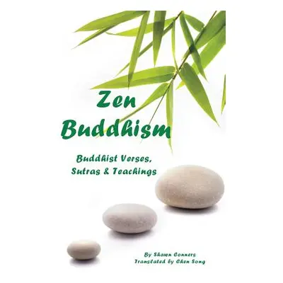 "Zen Buddhism: Buddhist Verses, Sutras, and Teachings" - "" ("Conners Shawn")