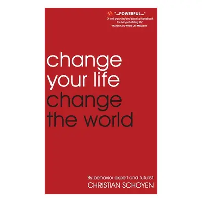 "Change Your Life Change The World" - "" ("Schoyen Christian")