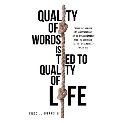 "Quality of Words Is Tied to Quality of Life" - "" ("Burns Fred J. II")