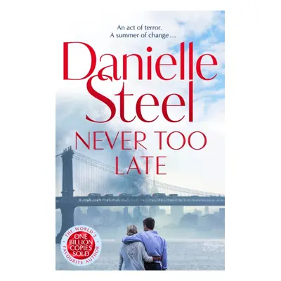 "Never Too Late" - "The compelling new story of healing and hope from the billion copy bestselle