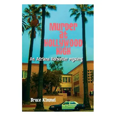 "Murder at Hollywood High" - "" ("Kimmel Bruce")