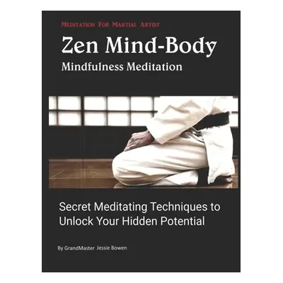 "Zen Mind-Body Meditation for Martial arts" - "" ("Bowen Jessie")