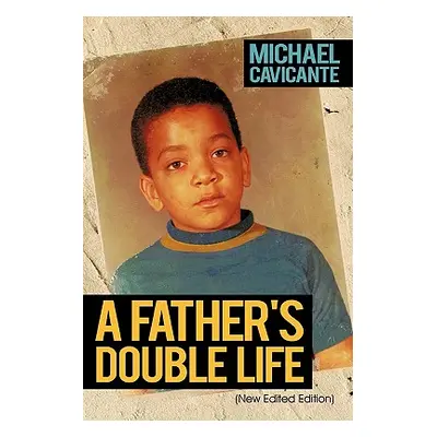 "A Father's Double Life: (New Edited Edition)" - "" ("Cavicante Michael")