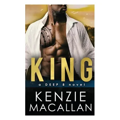 "King: a Romantic MIlitary Suspense novel" - "" ("Macallan Kenzie")