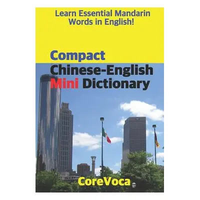 "Compact Chinese-English Mini Dictionary: Learn Essential Mandarin Words in English!" - "" ("Kim