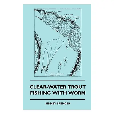 "Clear-Water Trout Fishing With Worm" - "" ("Spencer Sidney")