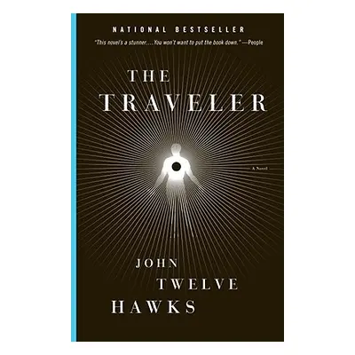 "The Traveler: Book One of the Fourth Realm Trilogy" - "" ("Twelve Hawks John")