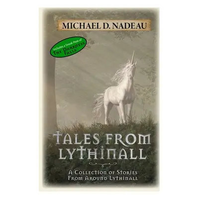 "Tales From Lythinall: A Collection of Stories from Around Lythinall" - "" ("Nadeau Michael D.")