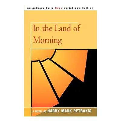 "In the Land of Morning" - "" ("Petrakis Harry Mark")