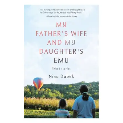 "My Father's Wife and My Daughter's Emu" - "" ("Dabek Nina")