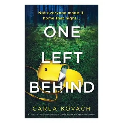 "One Left Behind: A completely gripping and addictive crime thriller with nail-biting suspense" 