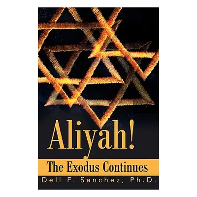 "Aliyah!!! The Exodus Continues" - "" ("Sanchez Dell F.")