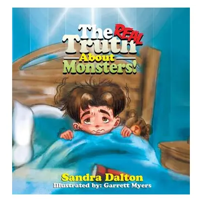 "The Real Truth About Monsters" - "" ("Dalton Sandra")