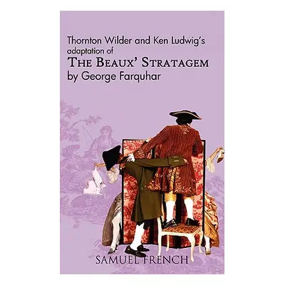 "The Beaux' Stratagem" - "" ("Wilder Thornton")