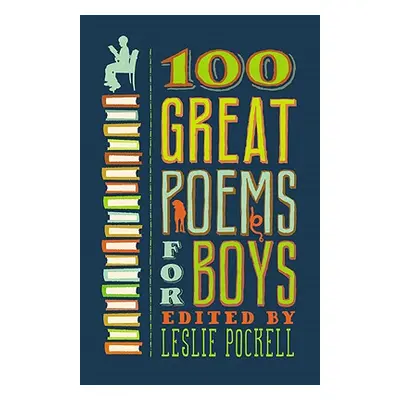 "100 Great Poems for Boys" - "" ("Pockell Leslie")