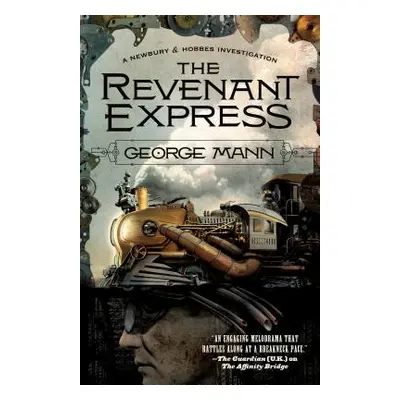 "The Revenant Express: A Newbury & Hobbes Investigation" - "" ("Mann George")