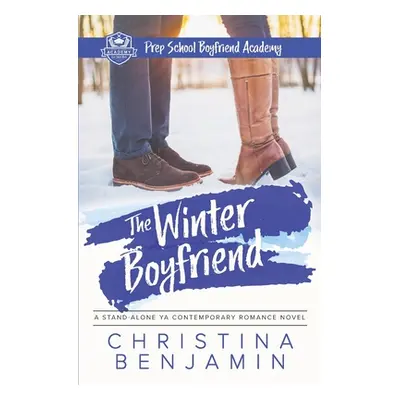 "The Winter Boyfriend: A Stand-Alone YA Contemporary Romance Novel" - "" ("Benjamin Christina")