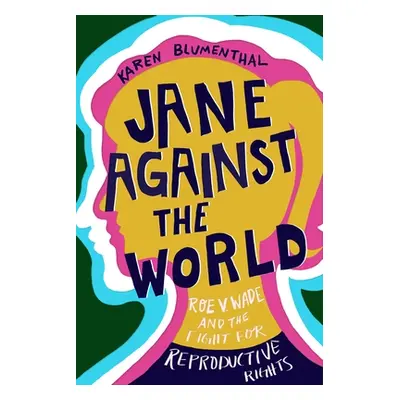 "Jane Against the World: Roe V. Wade and the Fight for Reproductive Rights" - "" ("Blumenthal Ka