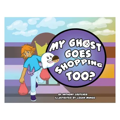 "My Ghost Goes Shopping Too?" - "" ("Crutcher Anthony")