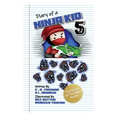 "Diary Of A Ninja Kid 5: The Return Of The Ghost Pirates" - "" ("Treanor C. A.")